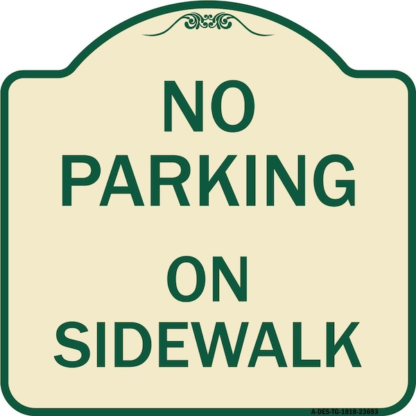 No Parking on Sidewalk Parking Heavy-Gauge Aluminum Architectural Sign, 18" x 18", TG-1818-23693